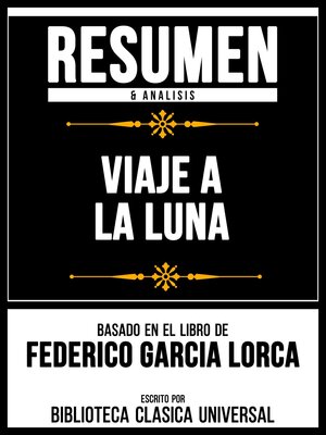 cover image of Resumen & Analisis--Viaje a La Luna--Basado En El Libro De Federico Garcia Lorca